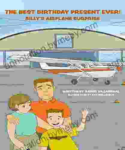 The Best Birthday Present Ever : Billy S Airplane Surprise