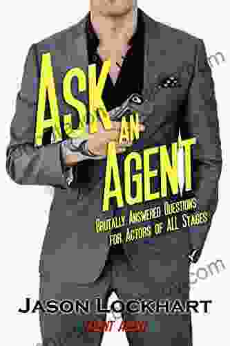 Ask an Agent: Brutally Answered Questions for Actors of All Stages