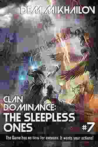 Clan Dominance: The Sleepless Ones (Book #7): LitRPG