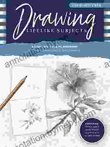 Step by Step Studio: Drawing Lifelike Subjects: A complete guide to rendering flowers landscapes and animals