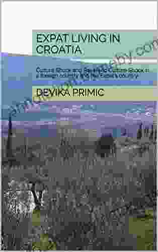 Expat Living In Croatia: Culture Shock And Reversed Culture Shock In A Foreign Country And The Expat S Country