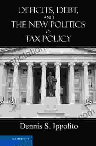 Deficits Debt And The New Politics Of Tax Policy