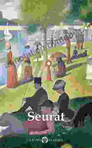 Delphi Complete Paintings Of Georges Seurat (Illustrated) (Delphi Masters Of Art 54)