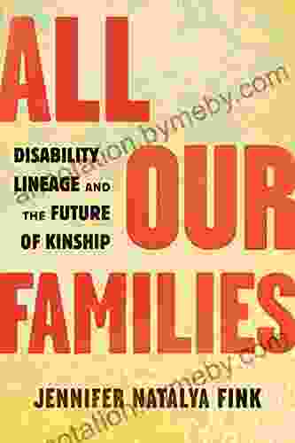 All Our Families: Disability Lineage And The Future Of Kinship