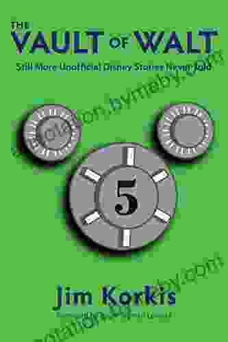 The Vault of Walt: Volume 5: Additional Unofficial Disney Stories Never Told