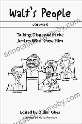 Walt S People: Volume 5: Talking Disney With The Artists Who Knew Him