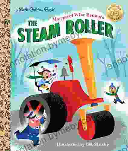 Margaret Wise Brown S The Steam Roller (Little Golden Book)