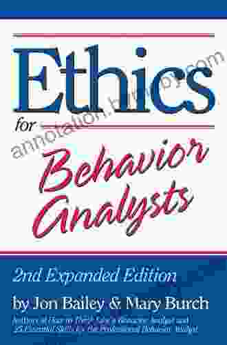 Ethics For Behavior Analysts Jon S Bailey