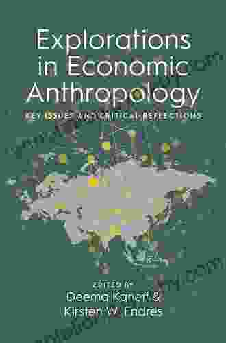 Explorations In Economic Anthropology: Key Issues And Critical Reflections