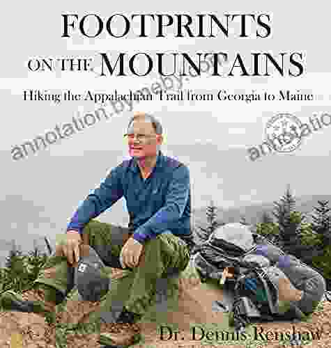 Footprints On The Mountains: Hiking The Appalachian Trail From Georgia To Maine