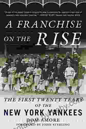 A Franchise On The Rise: The First Twenty Years Of The New York Yankees