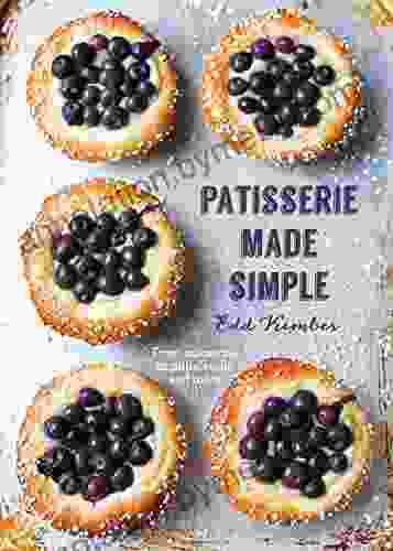 Patisserie Made Simple: From Macaron To Millefeuille And More