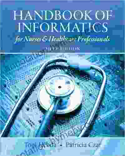 Handbook Of Informatics For Nurses And Healthcare Professionals (2 Downloads)