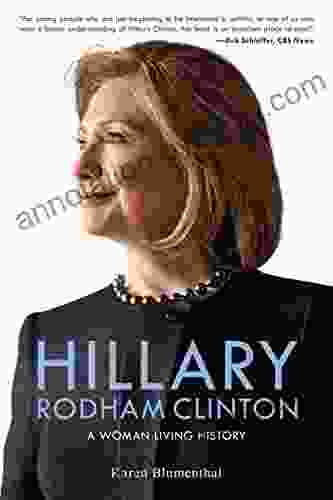 Hillary Rodham Clinton: A Woman Living History