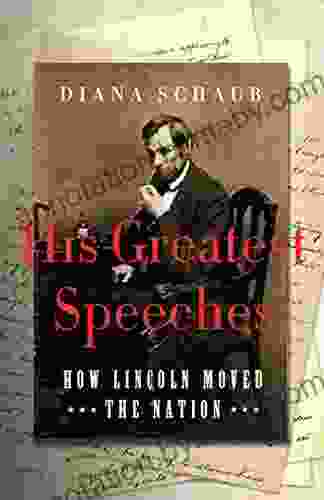 His Greatest Speeches: How Lincoln Moved The Nation