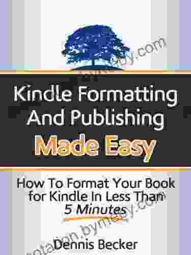 Formatting And Publishing Made Easy: How To Format Your For In Less Than 5 Minutes