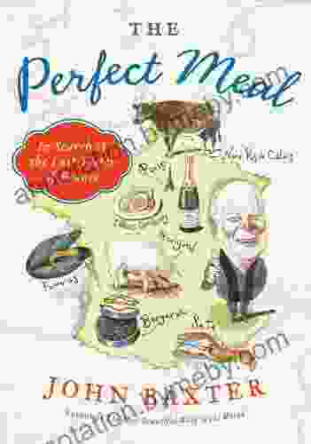 The Perfect Meal: In Search Of The Lost Tastes Of France