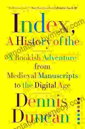 Index A History of the: A Bookish Adventure from Medieval Manuscripts to the Digital Age