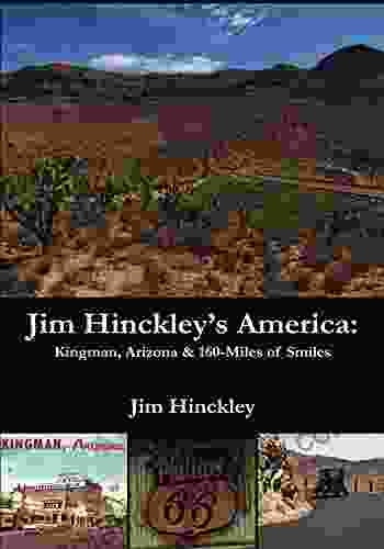 Jim Hinckley S America: Kingman 160 Miles Of Smiles