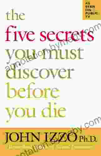 The Five Secrets You Must Discover Before You Die