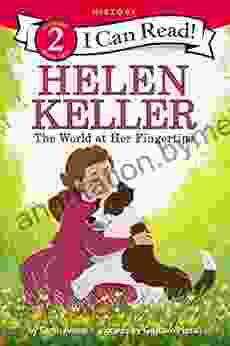 Helen Keller: The World At Her Fingertips (I Can Read Level 2)