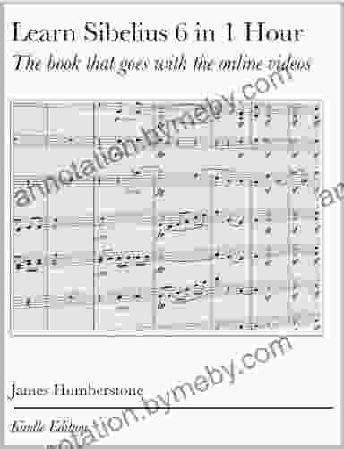 Learn Sibelius 6 In 1 Hour James Humberstone