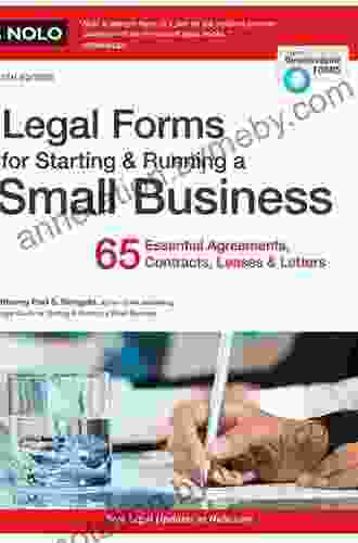 Legal Forms For Starting Running A Small Business: 65 Essential Agreements Contracts Leases Letters