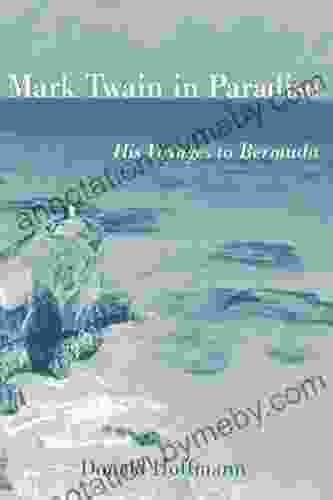 Mark Twain In Paradise: His Voyages To Bermuda (Mark Twain And His Circle 1)