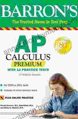 AP Calculus Premium: With 12 Practice Tests (Barron S Test Prep)