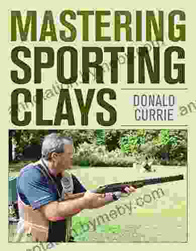 Mastering Sporting Clays Don Currie