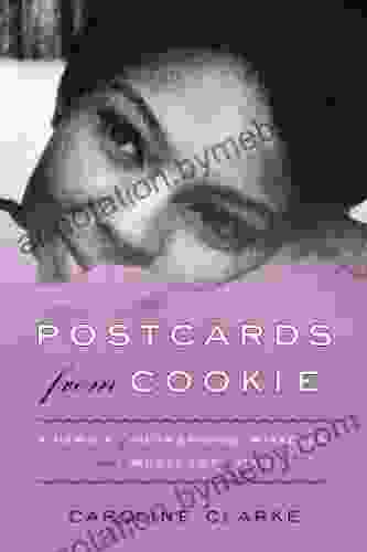 Postcards From Cookie: A Memoir Of Motherhood Miracles And A Whole Lot Of Mail