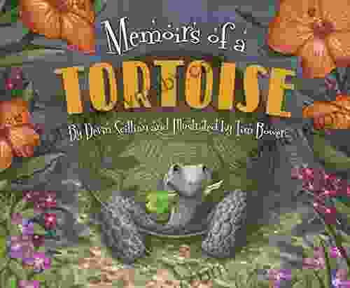 Memoirs Of A Tortoise Devin Scillian