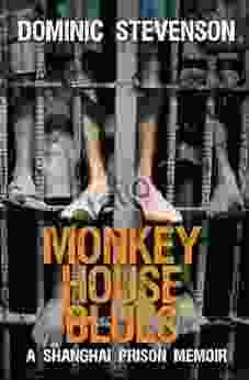 Monkey House Blues: A Shanghai Prison Memoir