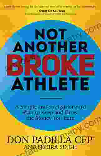 Not Another Broke Athlete: A Simple and Straightforward Plan to Keep and Grow the Money You Earn