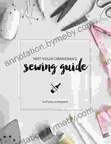 Not Your Grandma S Sewing Guide