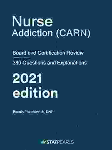 Nurse Addiction (CARN): Board And Certification Review