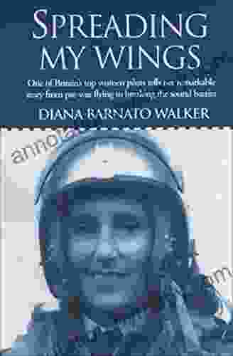 Spreading My Wings: One Of Britain S Top Women Pilots Tells Her Remarkable Story From Pre War Flying To Breaking The Sound Barrier