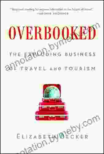 Overbooked: The Exploding Business Of Travel And Tourism