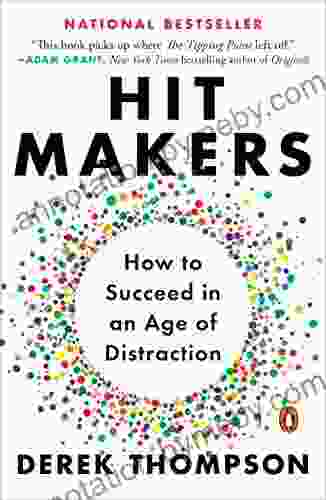 Hit Makers: How To Succeed In An Age Of Distraction