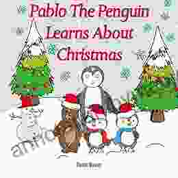 Pablo The Penguin Learns About Christmas: Funny and Cute Christmas For Young Kids 3 7 (Preschooler) To Learn About Christmas In A Fun Way (Pablo The Penguin Learns About Holidays/Celebrations)