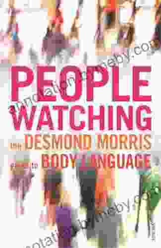 Peoplewatching: The Desmond Morris Guide To Body Language