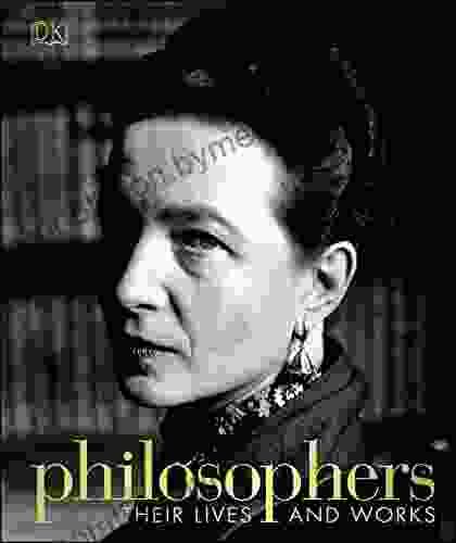 Philosophers: Their Lives and Works