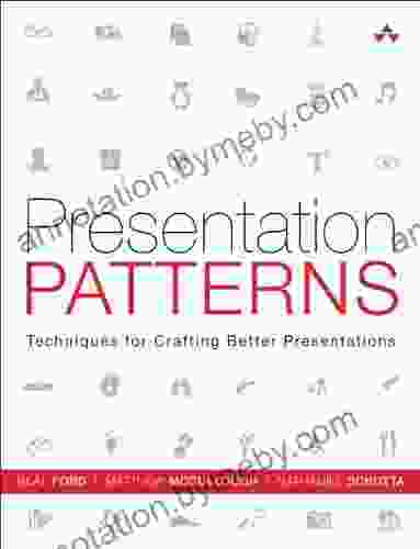 Presentation Patterns: Techniques For Crafting Better Presentations