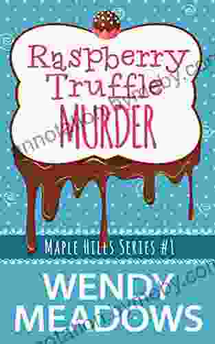 Raspberry Truffle Murder (A Maple Hills Cozy Mystery 1)