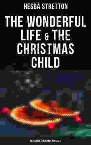 The Wonderful Life The Christmas Child (Musaicum Christmas Specials)