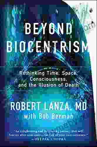 Beyond Biocentrism: Rethinking Time Space Consciousness and the Illusion of Death