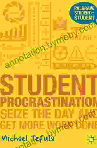 Student Procrastination: Seize the Day and Get More Work Done (Student to Student)