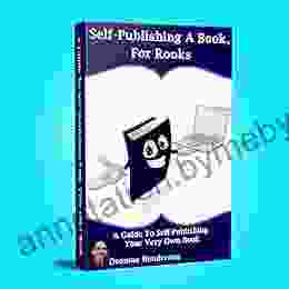 Self Publishing A For Rooks: A Guide To Self Publishing Your Very Own