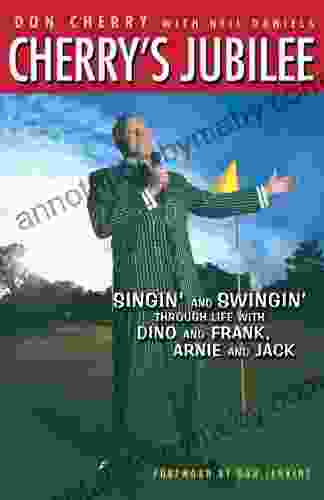 Cherry s Jubilee: Singin and Swingin Through Life with Dino and Frank Arnie and Jack