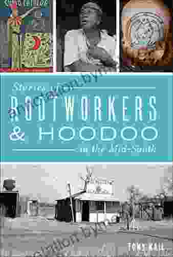 Stories of Rootworkers Hoodoo in the Mid South (American Heritage)